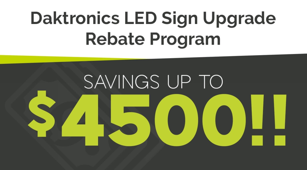 Daktronics LED Sign Rebate Program 4500 savings